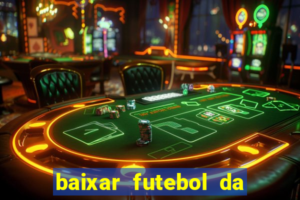 baixar futebol da hora 3.7 atualizado